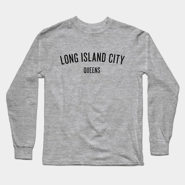 Long Island City - Queens - NYC Long Sleeve T-Shirt by whereabouts